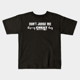 Don't Judge Me, It's Me Cheat Day Kids T-Shirt